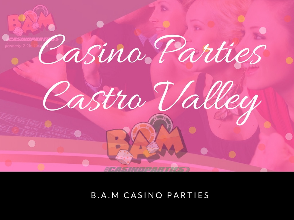 Castro Valley Casino Parties