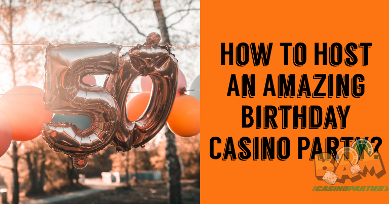 How To Host An Amazing Birthday Casino Party